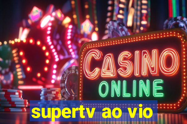 supertv ao vio